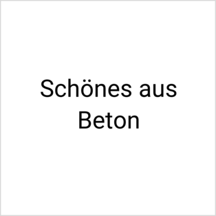 Schwarze Schrift mit dem Text 'Schönes aus Beton' auf weißem Hintergrund.